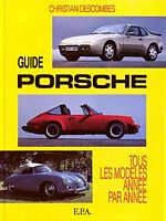 Guide Porsche - Tour les Modeles Annee par Annee